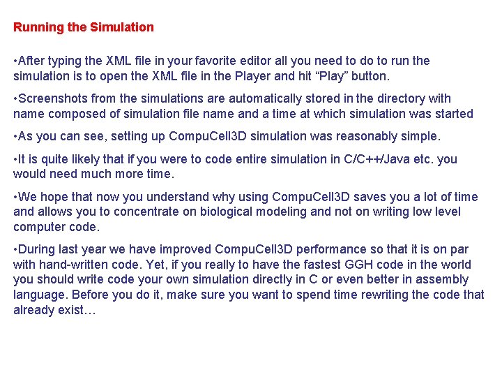 Running the Simulation • After typing the XML file in your favorite editor all