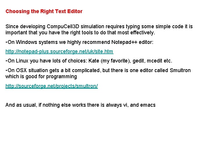 Choosing the Right Text Editor Since developing Compu. Cell 3 D simulation requires typing