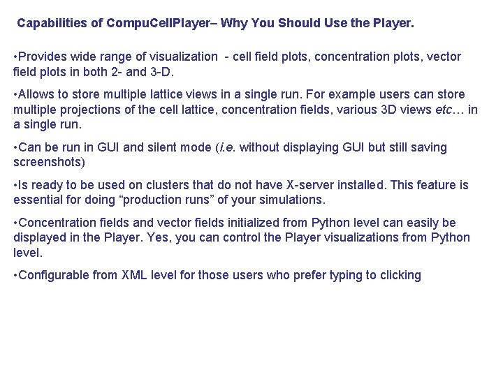 Capabilities of Compu. Cell. Player– Why You Should Use the Player. • Provides wide