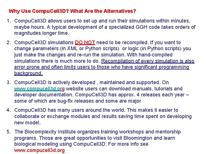 Why Use Compu. Cell 3 D? What Are the Alternatives? 1. Compu. Cell 3