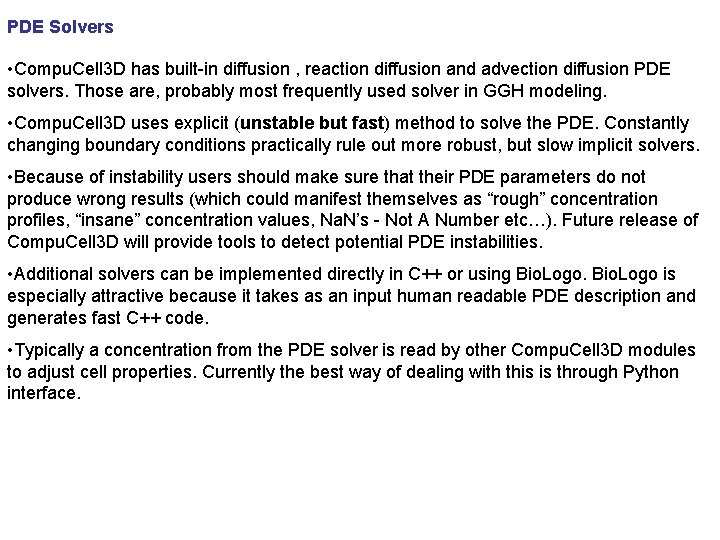 PDE Solvers • Compu. Cell 3 D has built-in diffusion , reaction diffusion and