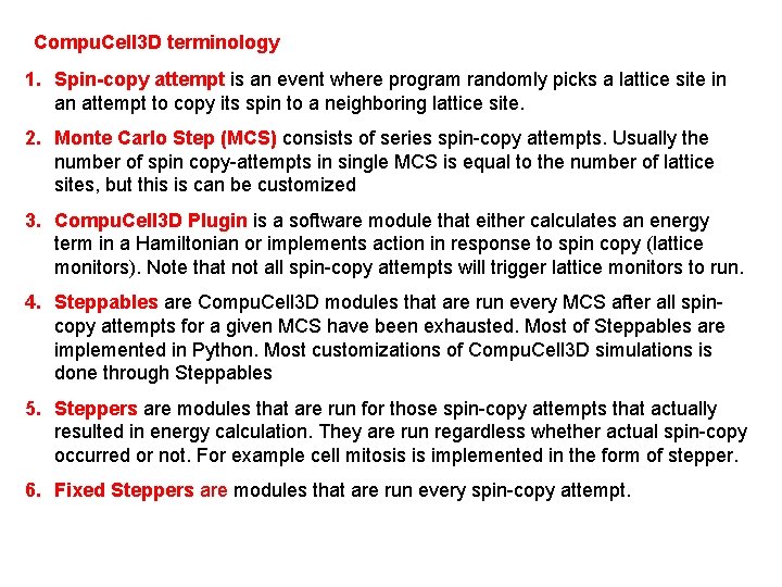 Compu. Cell 3 D terminology 1. Spin-copy attempt is an event where program randomly