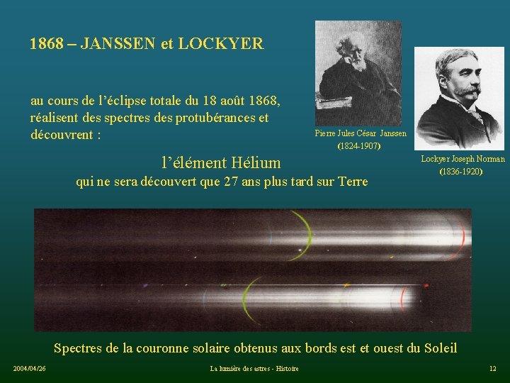 1868 – JANSSEN et LOCKYER au cours de l’éclipse totale du 18 août 1868,