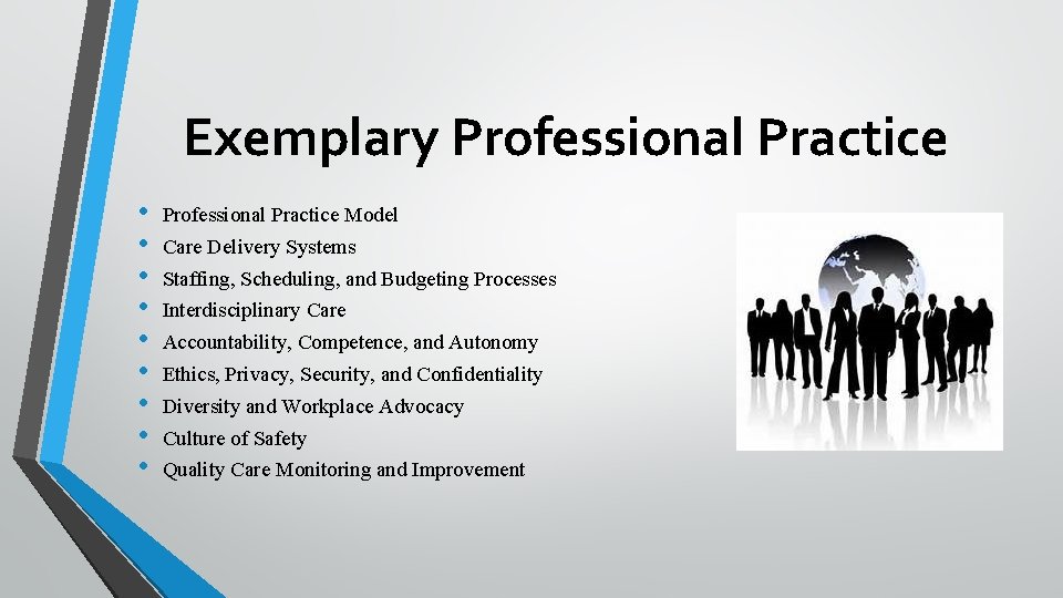 Exemplary Professional Practice • • • Professional Practice Model Care Delivery Systems Staffing, Scheduling,