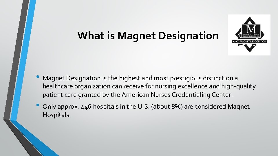 What is Magnet Designation • Magnet Designation is the highest and most prestigious distinction
