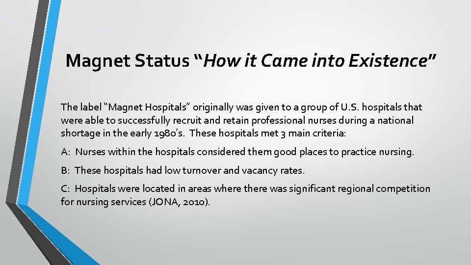 Magnet Status “How it Came into Existence” The label “Magnet Hospitals” originally was given