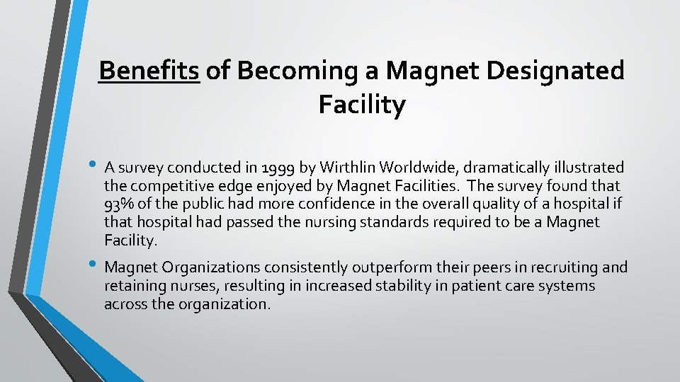 Benefits of Becoming a Magnet Designated Facility • A survey conducted in 1999 by