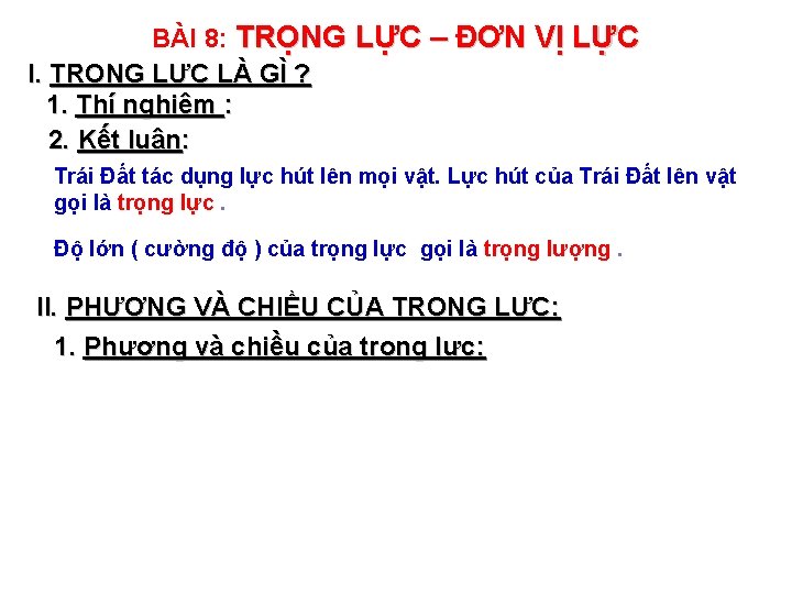 BÀI 8: TRỌNG LỰC – ĐƠN VỊ LỰC I. TRỌNG LỰC LÀ GÌ ?