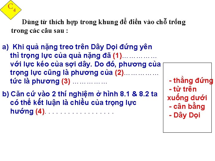 C 4 Dùng từ thích hợp trong khung để điền vào chỗ trống trong