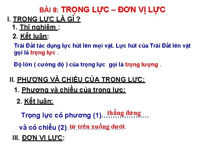 BÀI 8: TRỌNG LỰC – ĐƠN VỊ LỰC I. TRỌNG LỰC LÀ GÌ ?