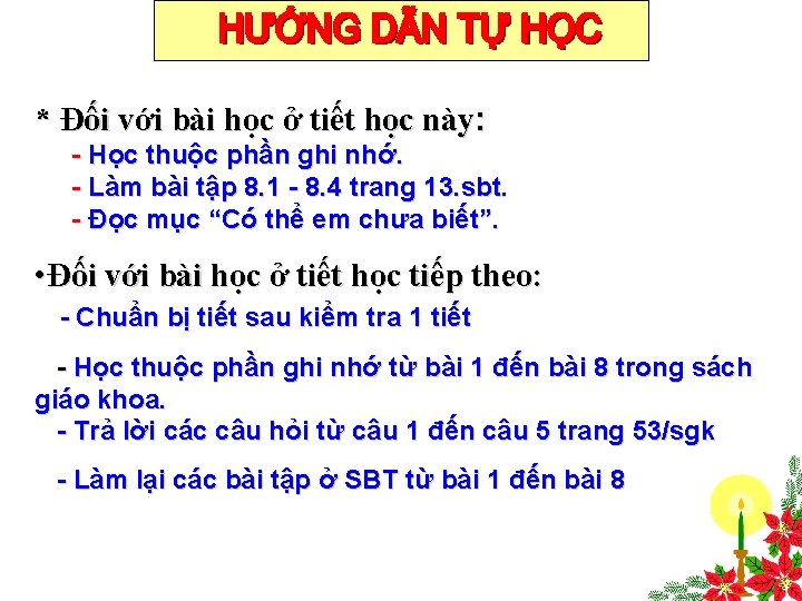 * Đối với bài học ở tiết học này: - Học thuộc phần ghi