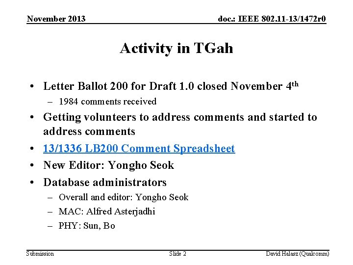 November 2013 doc. : IEEE 802. 11 -13/1472 r 0 Activity in TGah •