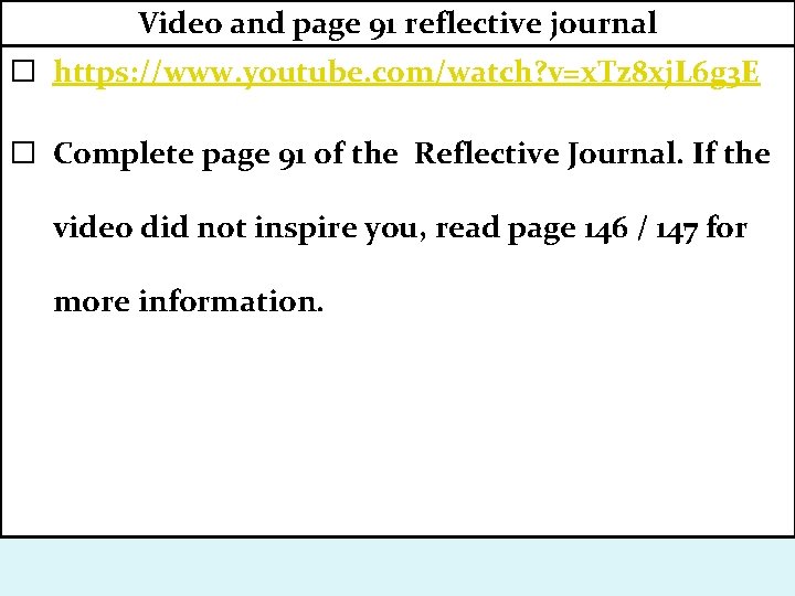 Video and page 91 reflective journal � https: //www. youtube. com/watch? v=x. Tz 8