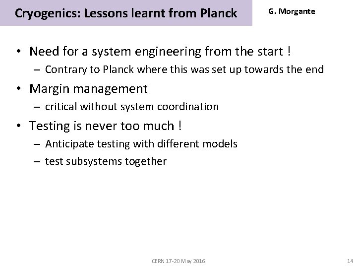 Cryogenics: Lessons learnt from Planck G. Morgante • Need for a system engineering from