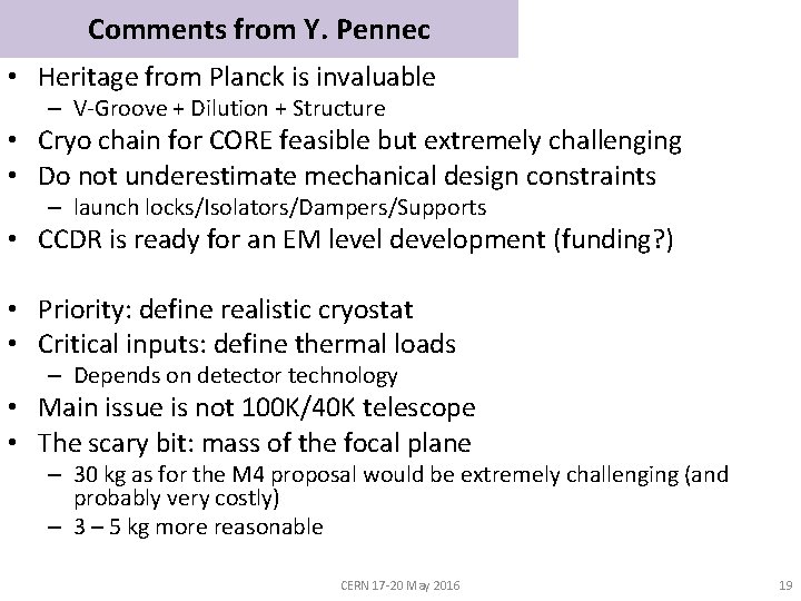 Comments from Y. Pennec • Heritage from Planck is invaluable – V-Groove + Dilution