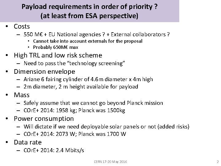 Payload requirements in order of priority ? (at least from ESA perspective) • Costs