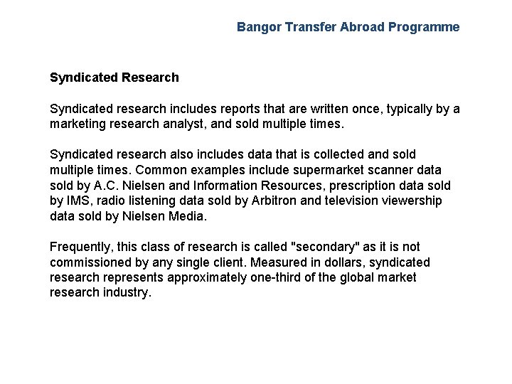 Bangor Transfer Abroad Programme Syndicated Research Syndicated research includes reports that are written once, Bangor Transfer Abroad Programme Syndicated Research Syndicated research includes reports that are written once,