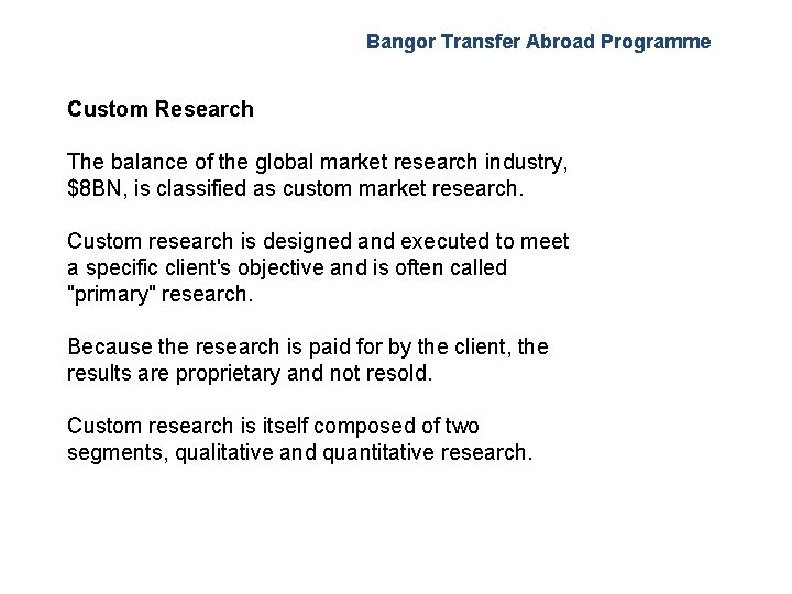 Bangor Transfer Abroad Programme Custom Research The balance of the global market research industry, Bangor Transfer Abroad Programme Custom Research The balance of the global market research industry,