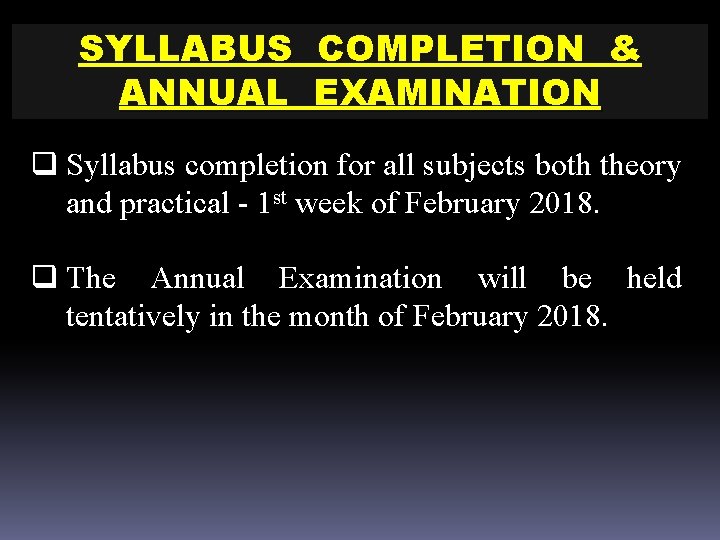 SYLLABUS COMPLETION & ANNUAL EXAMINATION q Syllabus completion for all subjects both theory and SYLLABUS COMPLETION & ANNUAL EXAMINATION q Syllabus completion for all subjects both theory and