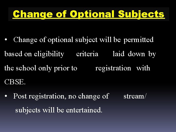 Change of Optional Subjects • Change of optional subject will be permitted based on Change of Optional Subjects • Change of optional subject will be permitted based on