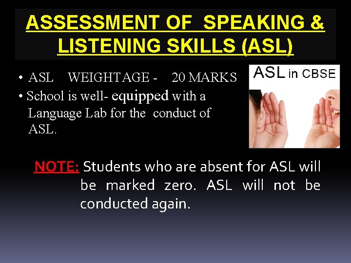 ASSESSMENT OF SPEAKING & LISTENING SKILLS (ASL) • ASL WEIGHTAGE - 20 MARKS •