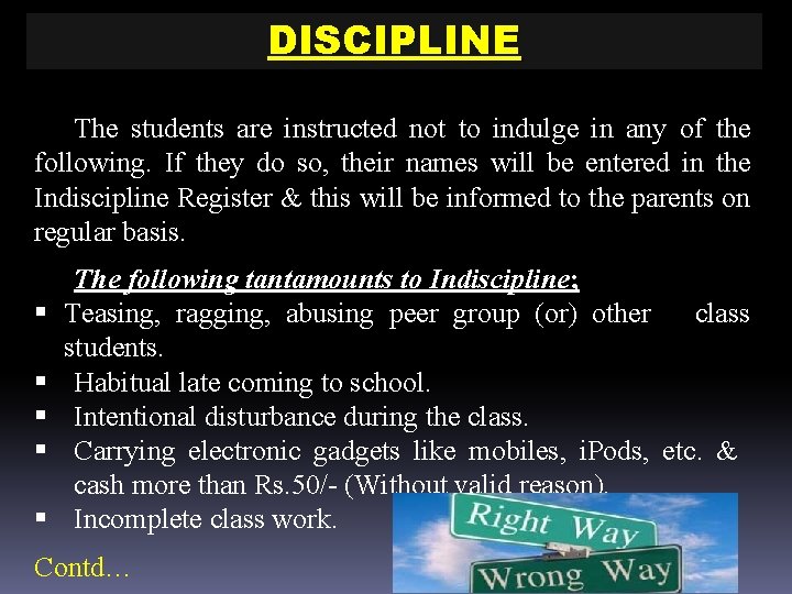 DISCIPLINE The students are instructed not to indulge in any of the following. If