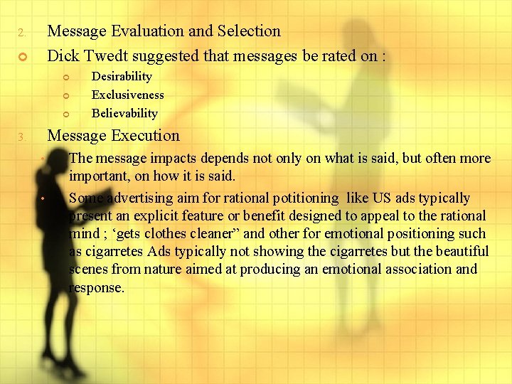 Message Evaluation and Selection Dick Twedt suggested that messages be rated on : 2.