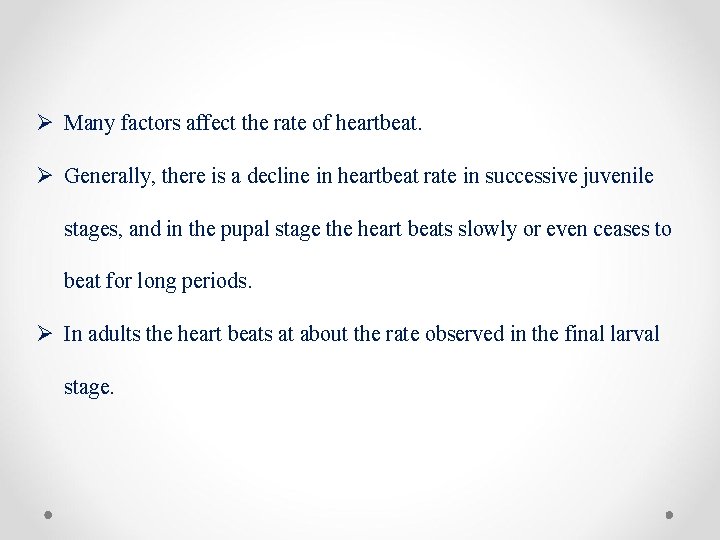 Ø Many factors affect the rate of heartbeat. Ø Generally, there is a decline