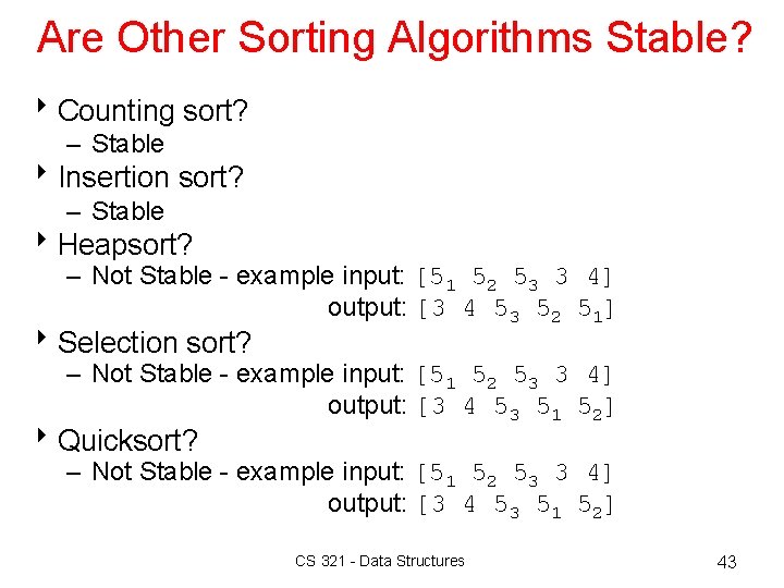Are Other Sorting Algorithms Stable? 8 Counting sort? – Stable 8 Insertion sort? – Are Other Sorting Algorithms Stable? 8 Counting sort? – Stable 8 Insertion sort? –