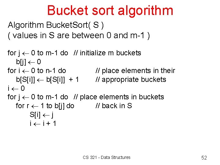 Bucket sort algorithm Algorithm Bucket. Sort( S ) ( values in S are between Bucket sort algorithm Algorithm Bucket. Sort( S ) ( values in S are between