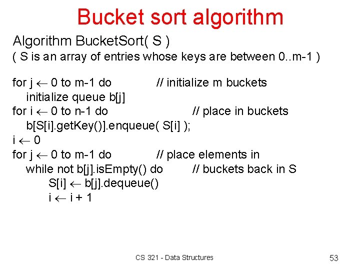Bucket sort algorithm Algorithm Bucket. Sort( S ) ( S is an array of Bucket sort algorithm Algorithm Bucket. Sort( S ) ( S is an array of