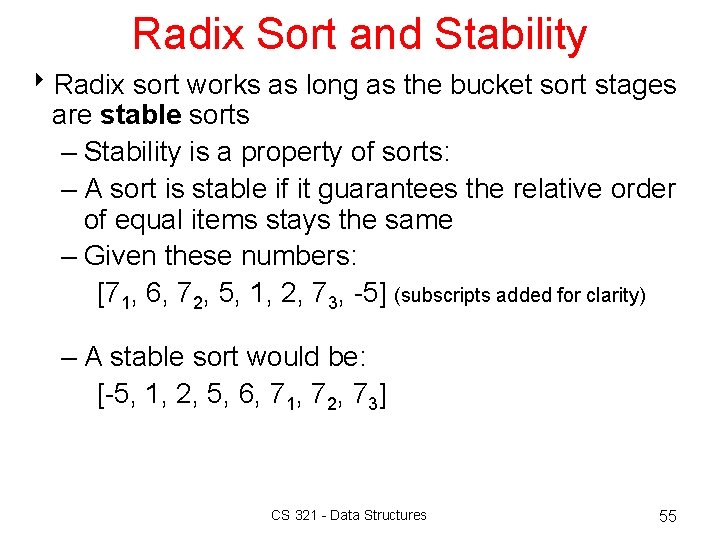 Radix Sort and Stability 8 Radix sort works as long as the bucket sort Radix Sort and Stability 8 Radix sort works as long as the bucket sort