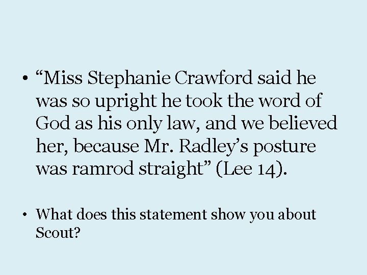  • “Miss Stephanie Crawford said he was so upright he took the word