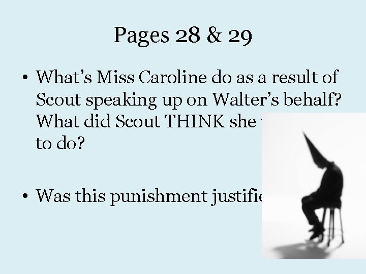 Pages 28 & 29 • What’s Miss Caroline do as a result of Scout