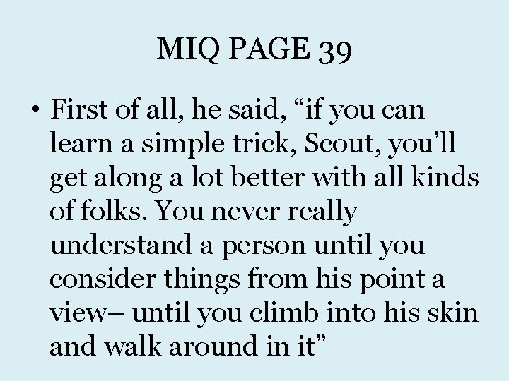 MIQ PAGE 39 • First of all, he said, “if you can learn a