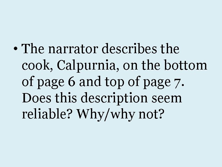  • The narrator describes the cook, Calpurnia, on the bottom of page 6