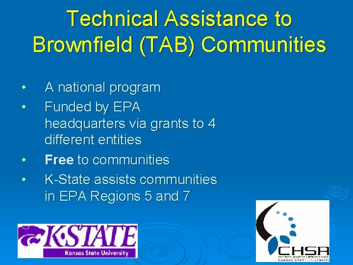 Technical Assistance to Brownfield (TAB) Communities • • A national program Funded by EPA