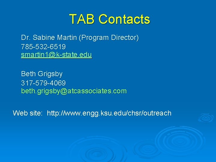 TAB Contacts Dr. Sabine Martin (Program Director) 785 -532 -6519 smartin 1@k-state. edu Beth