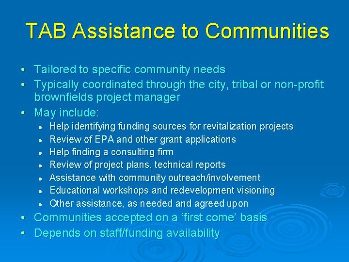 TAB Assistance to Communities • Tailored to specific community needs • Typically coordinated through