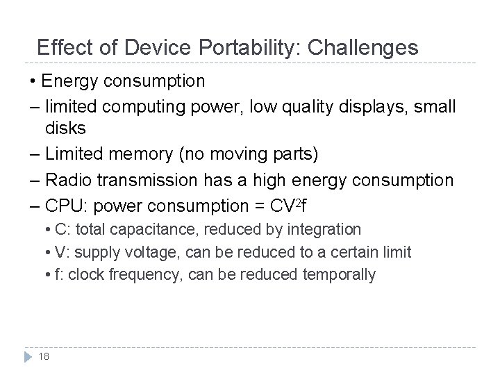 Effect of Device Portability: Challenges • Energy consumption – limited computing power, low quality