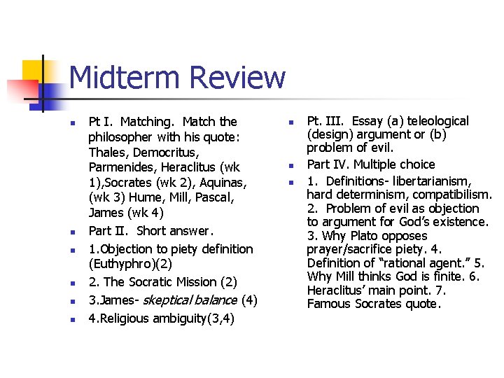Midterm Review n n n Pt I. Matching. Match the philosopher with his quote: