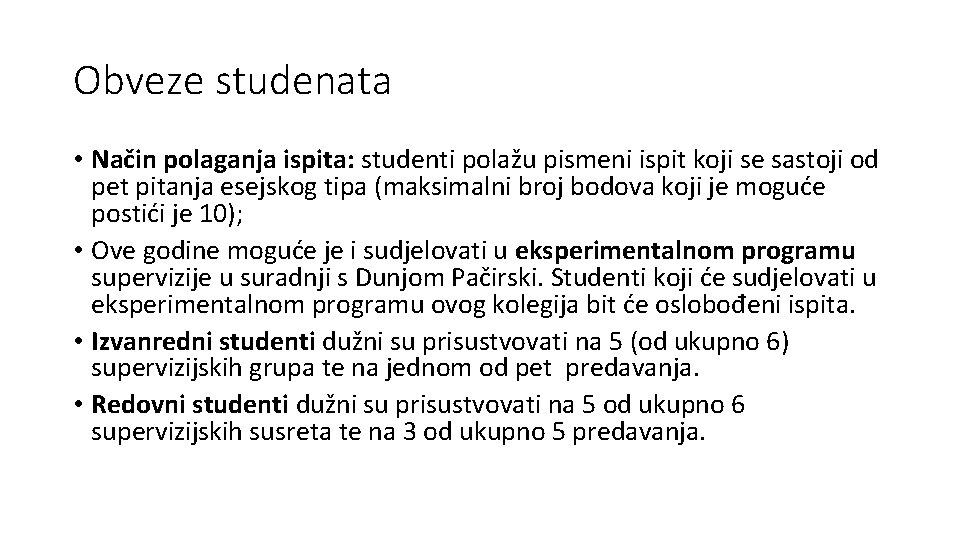 Obveze studenata • Način polaganja ispita: studenti polažu pismeni ispit koji se sastoji od