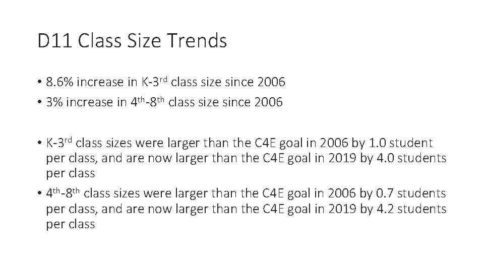 D 11 Class Size Trends • 8. 6% increase in K-3 rd class size