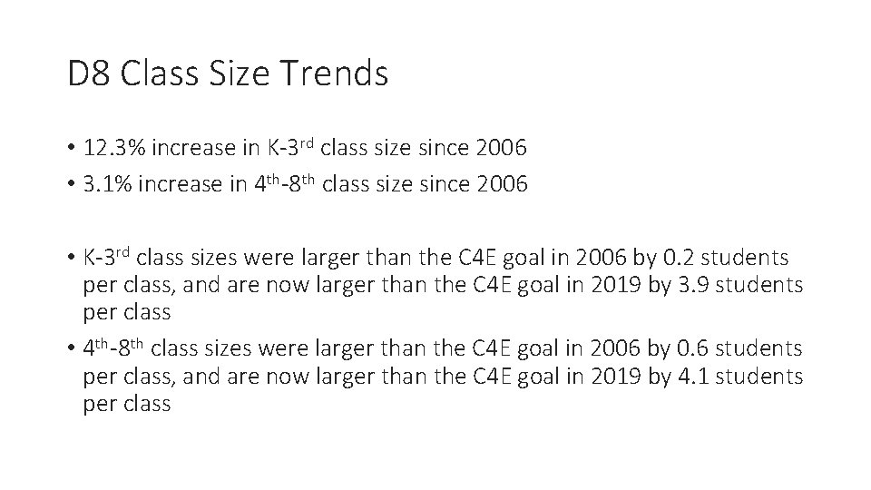 D 8 Class Size Trends • 12. 3% increase in K-3 rd class size