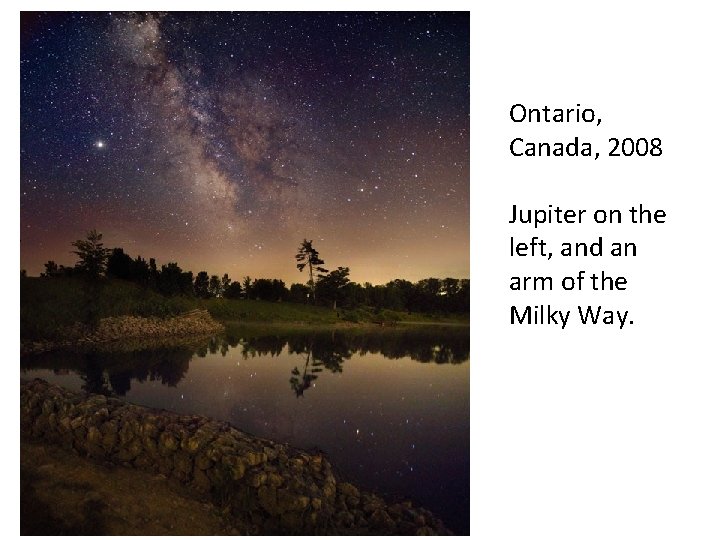 Ontario, Canada, 2008 Jupiter on the left, and an arm of the Milky Way.
