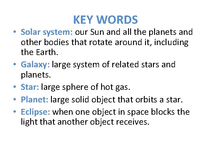 KEY WORDS • Solar system: our Sun and all the planets and other bodies