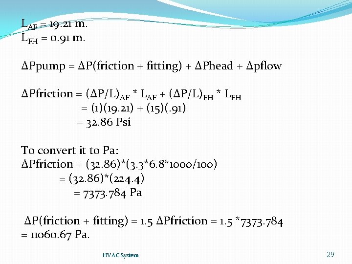 LAF = 19. 21 m. LFH = 0. 91 m. ΔPpump = ΔP(friction +
