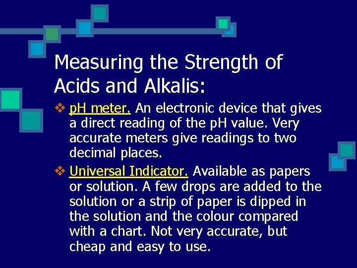 Measuring the Strength of Acids and Alkalis: v p. H meter. An electronic device