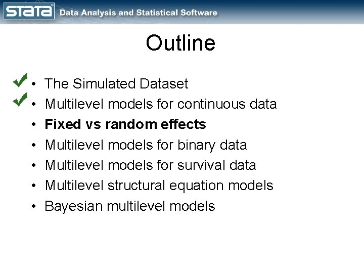 Outline • • The Simulated Dataset Multilevel models for continuous data Fixed vs random