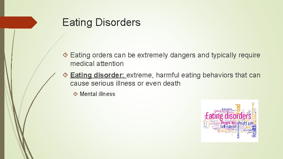 Eating Disorders Eating orders can be extremely dangers and typically require medical attention Eating